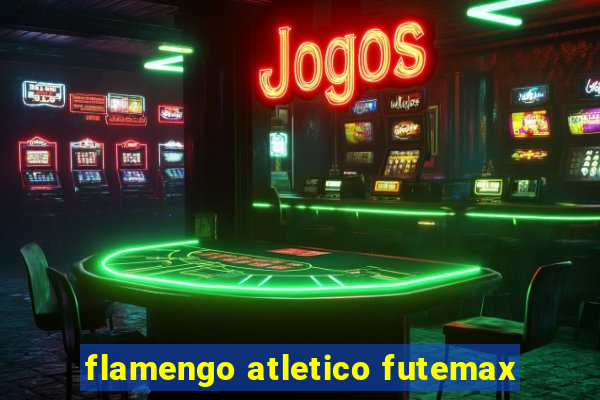 flamengo atletico futemax